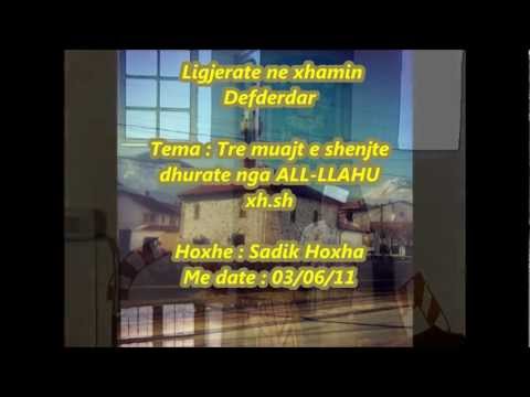Hoxhe: Sadik Hoxha - Tre muajt e shenjte dhurate nga ALL-LLAHU xh.sh