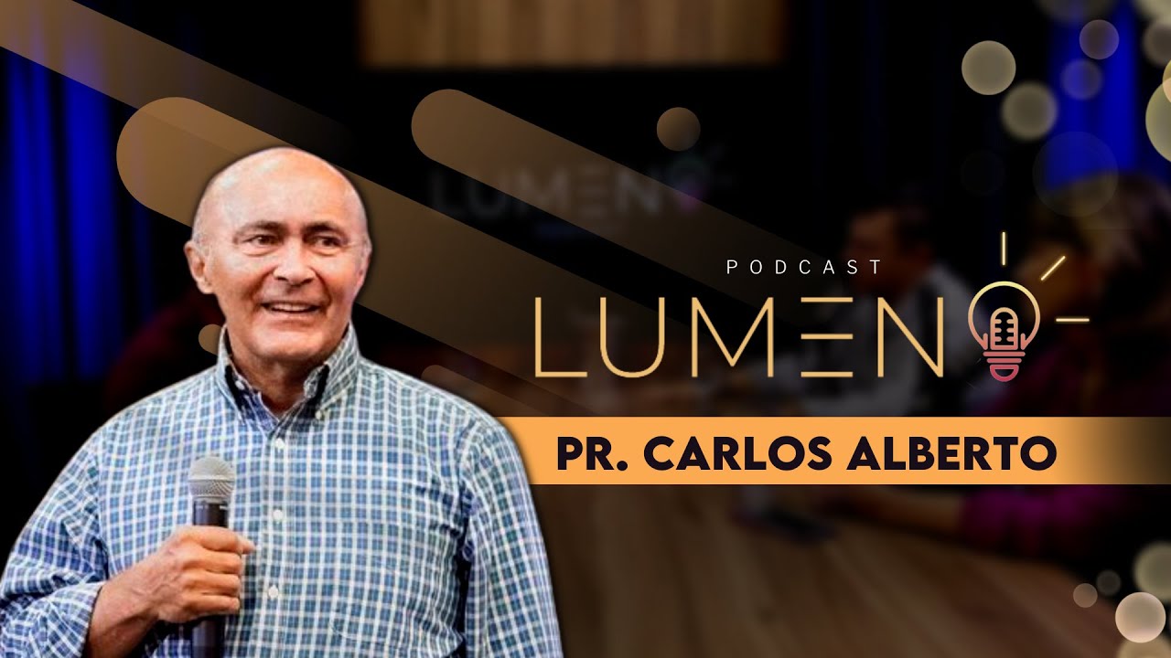 🎙️ Carlos Alberto Figueiredo (Pastor e Médico) | #Podcast Lumen - #1