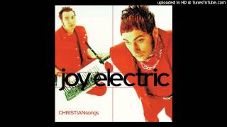 Joy Electric - 06 make my life a prayer