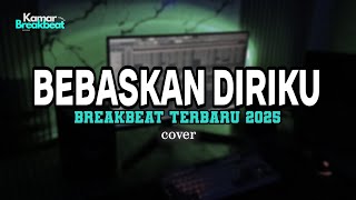 Download lagu DJ BEBASKAN DIRIKU BREAKBEAT TERBARU 2025 mp3