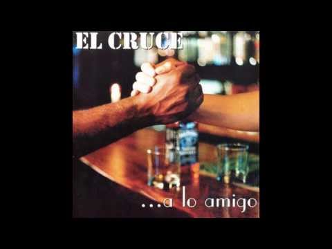 El Cruce - A lo amigo (Álbum Completo)