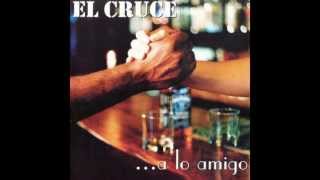 El Cruce - A lo amigo (Álbum Completo)