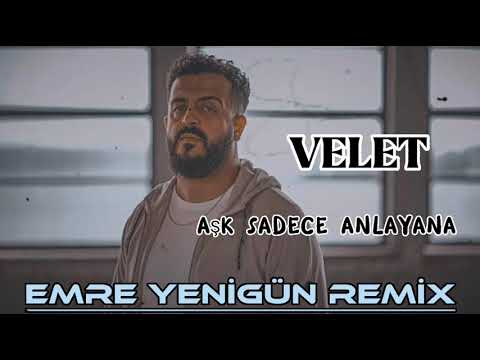 Velet - Aşk Sadece Anlayana (Emre Yenigün Remix) (2022)
