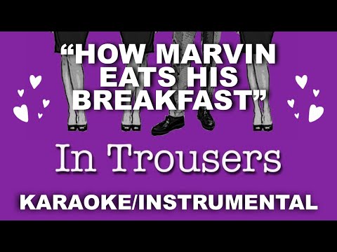 "How Marvin Eats His Breakfast" - In Trousers [Instrumental]
