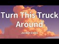 Jordan Davis - Turn This Truck Around (Lyrics)