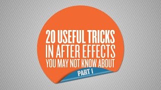 20 Useful Tricks in After Effects You May Not Know About