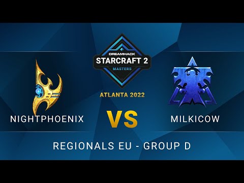 SC2 - NightPhoenix vs Milkicow - DreamHack SC2 Masters: Atlanta 2022 - Group D - EU