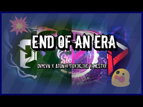 END OF AN ERA -  Yaywe x Aton x Toxiklive x Mestxr (Collab Video)