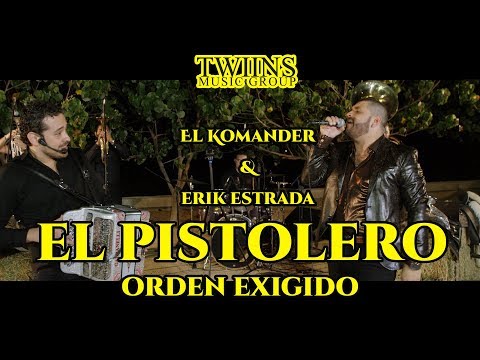 El Komander x Erik Estrada - El Pistolero (En Vivo)