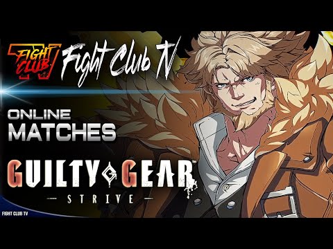Fight Club TV - Online Matches • Leo ➤ Guilty Gear Strive