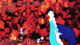 Far - Wear It So Well (Fan Made Music Video)
