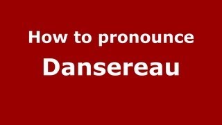 How to pronounce Dansereau