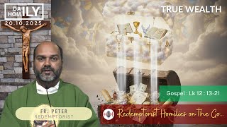 Homily - True Wealth - 20th October, 2025 - Fr. Peter  C.Ss.R.