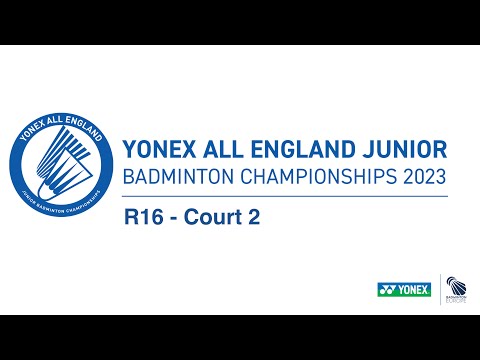 YONEX All England Junior Badminton Championships 2023 | R16 - Court 2