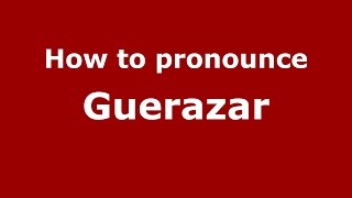 How to pronounce Guerazar