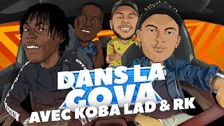 DANS LA GOVA avec RK &amp; Koba LaD | &quot;Insolent&quot; et &quot;VII&quot; en EXCLU !