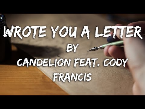 Wrote You a Letter (Lyric Video) // Candelion feat. Cody Francis