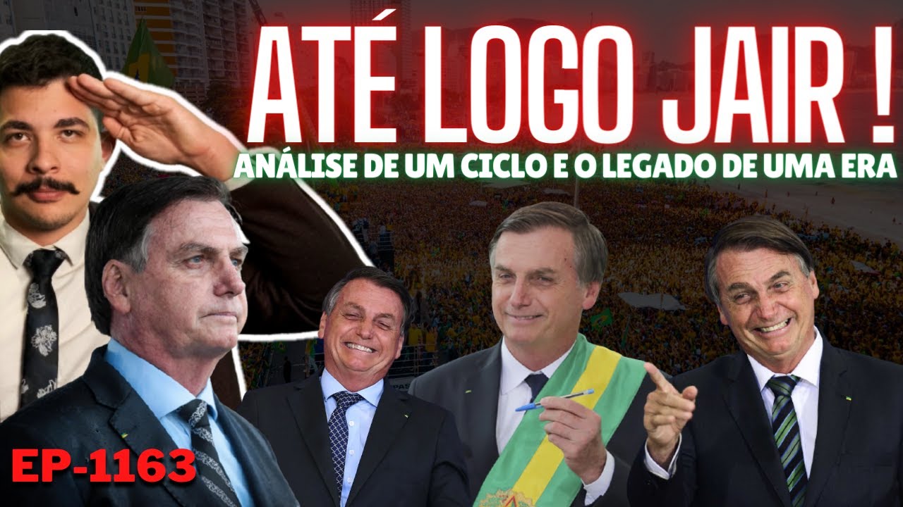 Até Logo Bolsonaro! Os RECADOS e as Reflexões para 2023 + Análise de um CICLO e o Legado de uma Era.