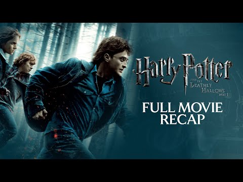 Harry Potter and the Deathly Hallows: Part 1 Full Movie Recap