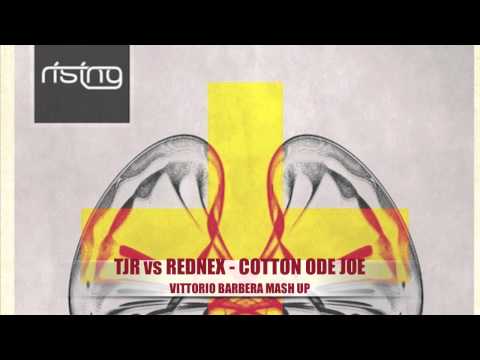 TJR vs REDNEX - COTTON ODE JOE (Vittorio Barbera Mash-up)