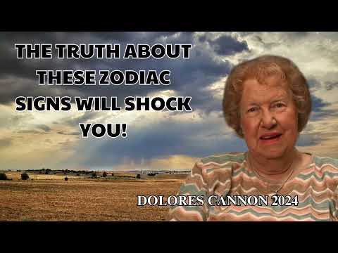 Dolores Cannon - The Truth About These Zodiac Signs Will Shock You!