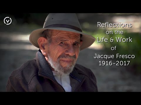 ジャック・フレスコの生涯と仕事についての考察 (Reflections on the Life & Work of Jacque Fresco)