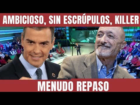 🔥 ¡ BRUTAL ! 🔥 ARTURO PÉREZ- REVERTE hace un perfecto RETRATO de PEDRO SÁNCHEZ en La Sexta.
