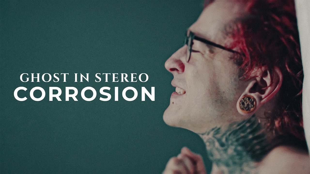 Ghost In Stereo - Corrosion