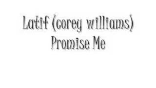 Promise Me - Latif (corey williams)