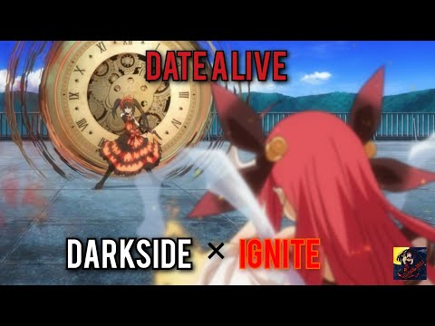 Date A Live [AMV] // Darkside × Ignite #datealive #amv #kurumi #kotori #shido #darkside #ignite