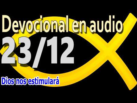 Devocional en audio 23/12 - Dios nos estimulará