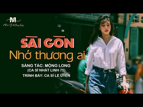 Sài Gòn nhớ thương ai - Lê Uyên