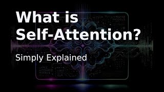 What Is Self-Attention? Simply Explained