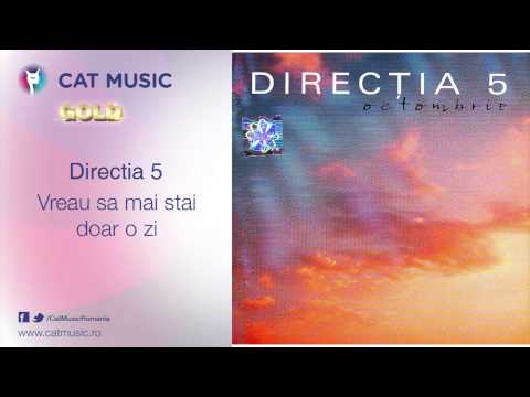 Directia 5 - Vreau sa mai stai doar o zi