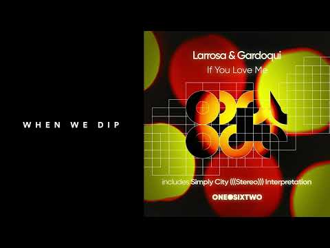 Premiere: Larrosa & Gardoqui - If You Love Me (Simply City Stereo Interpretation) [Onedotsixtwo]