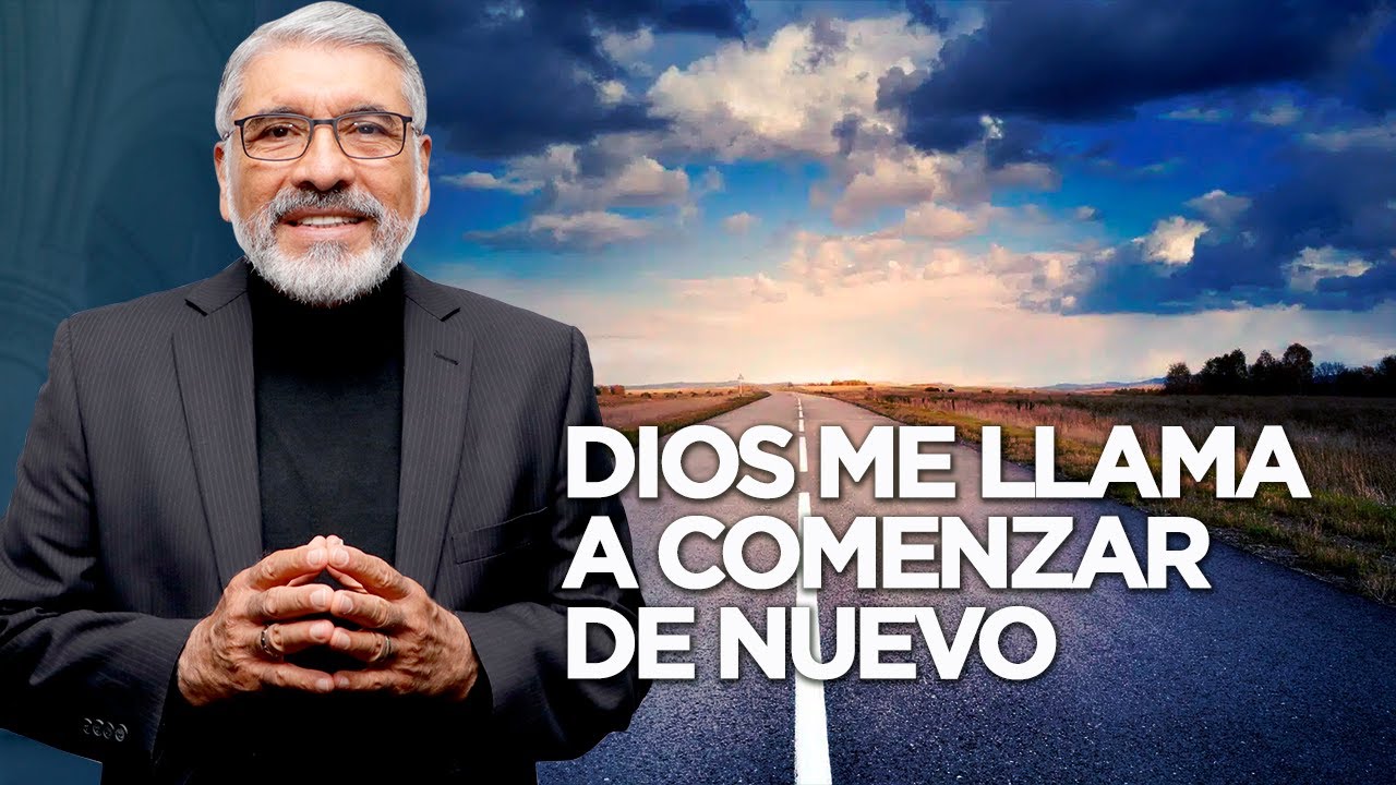 DIOS TE LLAMA A COMENZAR DE NUEVO - HNO. SALVADOR GOMEZ