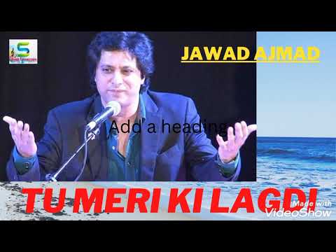 Tu Meri Ki Lagdi | Pakistani Pop Songs | Jawad Ahmad