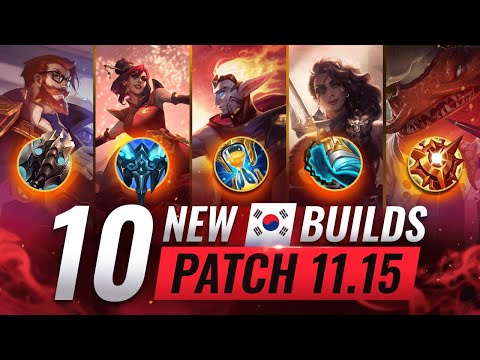 10 NEW BROKEN Korean Builds YOU SHOULD ABUSE In Patch 11.15 - League of Legends