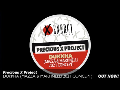 Precious X Project - Dukkha (Mazza & Martinelli 2021 Concept)