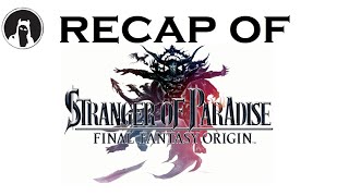 The ULTIMATE Recap of Stranger of Paradise: Final Fantasy Origin (RECAPitation) #finalfantasyorigin