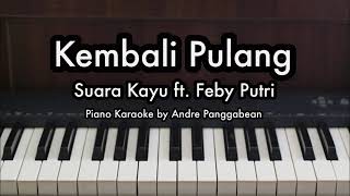 Download lagu Kembali Pulang - Suara Kayu ft. Feby Putri | Piano Karaoke by Andre Panggabean mp3