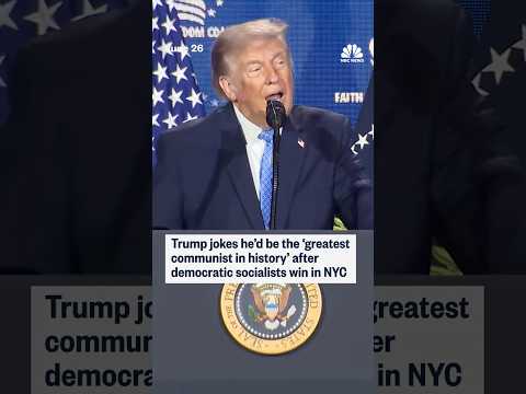 Trump jokes that he'd be 'the greatest communist in history' after democratic socialists win in NYC