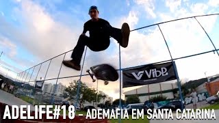 preview picture of video 'ADELIFE #18 - ADEMAFIA EM SANTA CATARINA'