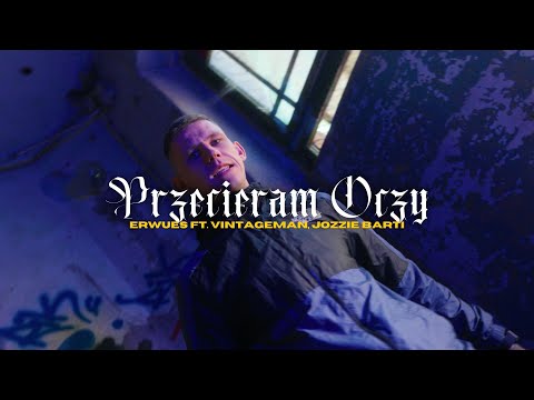 ERWUES FT VINTAGEMAN, JOZZIE, BARTI - PRZECIERAM OCZY (Official Video)