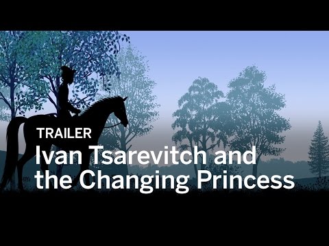 IVAN TSAREVITCH AND THE CHANGING PRINCESS Trailer | TIFF Kids 2017