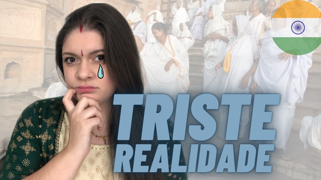 As VIÚVAS da Índia | Brasileira na Índia