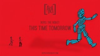 repel the robot - This Time Tomorrow [ OFFICIAL AUDIO ]