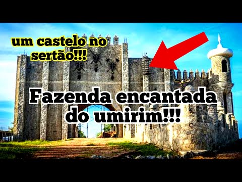 CONHEÇA a FAZENDA ENCANTADA no UMIRIM (um castelo no sertão)