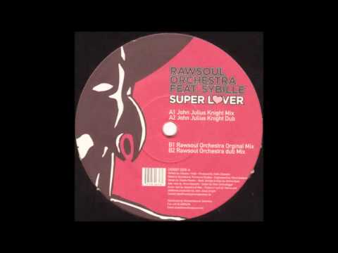 (2003) Rawsoul Orchestra feat. Sybille - Super Lover [Rawsoul Orchestra Original Mix]