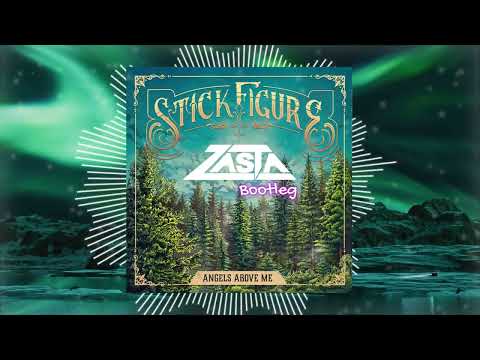 Stick Figure - Angels Above Me (DJ ZaSta Bootleg Remix)
